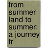 From Summer Land To Summer: A Journey Fr door Onbekend