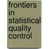 Frontiers In Statistical Quality Control door H. Lenz