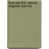 Frost And Fire, Natural Engines, Tool Ma door J.F. 1822-1885 Campbell