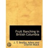 Fruit Ranching In British Columbia door J.T. Bealby