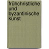 Frühchristliche und byzantinische Kunst door Susanna Partsch