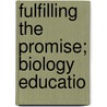 Fulfilling The Promise; Biology Educatio door National Research Council Education