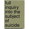 Full Inquiry Into the Subject of Suicide door Charles Moore