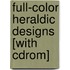 Full-color Heraldic Designs [with Cdrom]