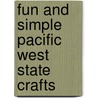 Fun and Simple Pacific West State Crafts by June Ponte