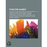 Funcom Games: Anarchy Online, Dreamfall: door Books Llc