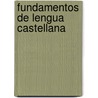 Fundamentos De Lengua Castellana door Rufino Blanco y. Snchez