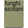 Funghi Siciliani by Giuseppe Inzenga