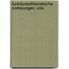 Funktionentheoretische Vorlesungen, Volu by Heinrich Burkhardt
