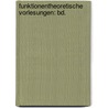 Funktionentheoretische Vorlesungen: Bd. door Heinrich Friedrich Karl Ludwi Burkhardt