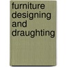 Furniture Designing And Draughting door Alvan Crocker Nye