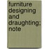 Furniture Designing And Draughting; Note