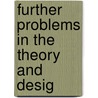Further Problems In The Theory And Desig by E. E