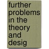 Further Problems In The Theory And Desig door E. E
