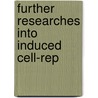 Further Researches Into Induced Cell-Rep door Hugh Campbell Ross