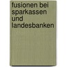 Fusionen bei Sparkassen und Landesbanken by Stefan Staats