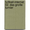 Fußball-Internat 02. Das große Turnier door Alfred Bekker