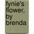 Fynie's Flower, By Brenda