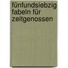 Fünfundsiebzig Fabeln für Zeitgenossen door James Thurber