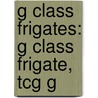 G Class Frigates: G Class Frigate, Tcg G door Onbekend