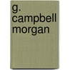G. Campbell Morgan door Living Messages