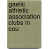 Gaelic Athletic Association Clubs In Cou door Onbekend