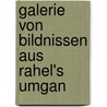 Galerie Von Bildnissen Aus Rahel's Umgan by Karl August L.P. Varnhagen Von Ense