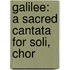 Galilee: A Sacred Cantata For Soli, Chor