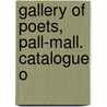 Gallery Of Poets, Pall-Mall. Catalogue O door See Notes Multiple Contributors