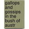 Gallops And Gossips In The Bush Of Austr door Onbekend
