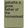 Galusha A. Grow, Father Of The Homestead door James T. DuBois