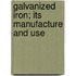 Galvanized Iron; Its Manufacture And Use