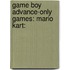 Game Boy Advance-Only Games: Mario Kart: