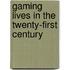 Gaming Lives In The Twenty-First Century