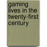 Gaming Lives In The Twenty-First Century door Cynthia L. Selfe