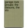 Garage Rock Groups: The Datsuns, The Sto by Books Llc