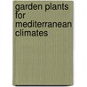 Garden Plants for Mediterranean Climates by Graham Payne