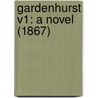 Gardenhurst V1: A Novel (1867) door Onbekend