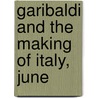 Garibaldi And The Making Of Italy,  June door George Macaulay Trevelyan