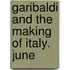 Garibaldi And The Making Of Italy. June