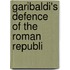 Garibaldi's Defence Of The Roman Republi