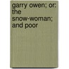 Garry Owen; Or: The Snow-Woman; And Poor door Maria Edgeworth