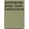 Gastropods: Pearl, Snail, Heliciculture door Onbekend