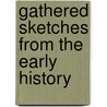 Gathered Sketches From The Early History door Francis Chase