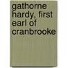 Gathorne Hardy, First Earl of Cranbrooke door Gathorne Hardy