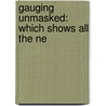 Gauging Unmasked: Which Shows All The Ne door Onbekend