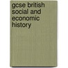Gcse British Social And Economic History door Ben Walsh