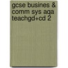 Gcse Busines & Comm Sys Aqa Teachgd+cd 2 by Johnathan Sutherland