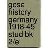 Gcse History Germany 1918-45 Stud Bk 2/e door Aaron Wilkes