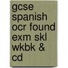 Gcse Spanish Ocr Found Exm Skl Wkbk & Cd door Vincent Everett